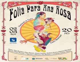 Espetáculo “Folia para Ana Rosa” será apresentado no Teatro Municipal