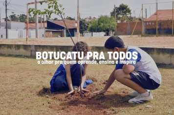 Botucatu pra todos: o olhar pra quem aprende, ensina e inspira