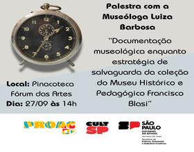 Palestra: Documentação museológica enquanto estratégia de salvaguarda da coleção do Museu Histórico e Pedagógico Francisco Blasi