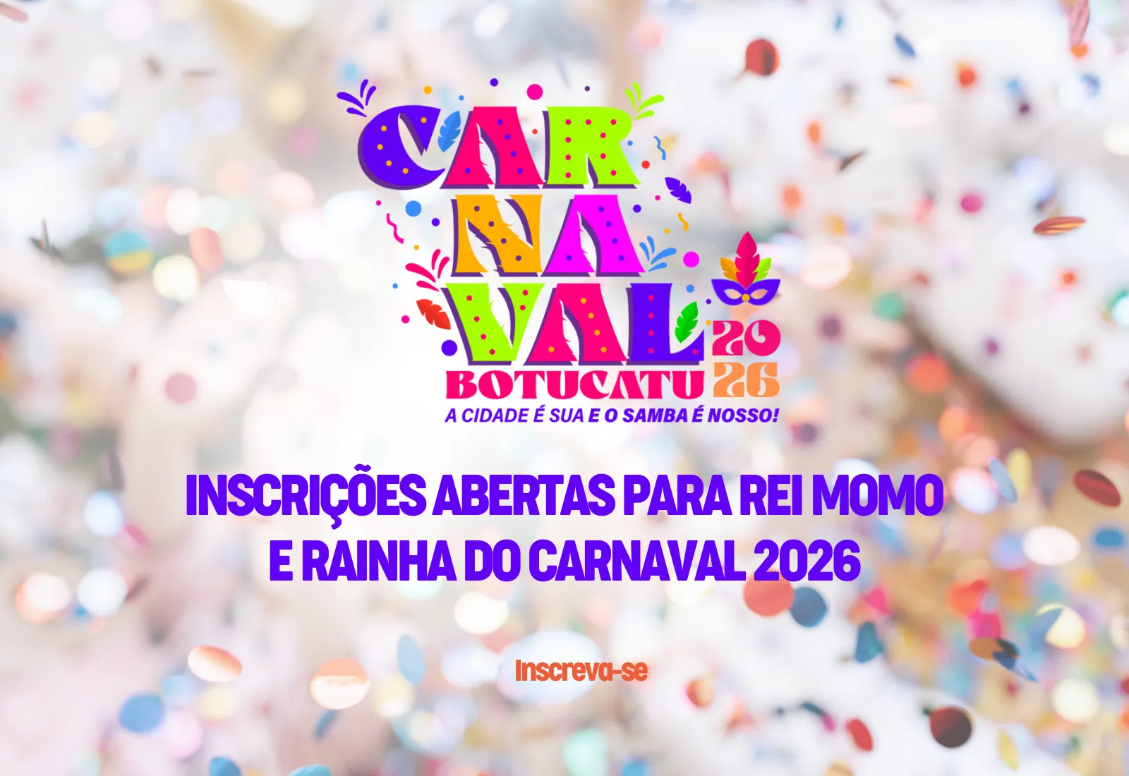 Prefeitura de Botucatu abre inscrições para a escolha da Realeza do Carnaval 2026
