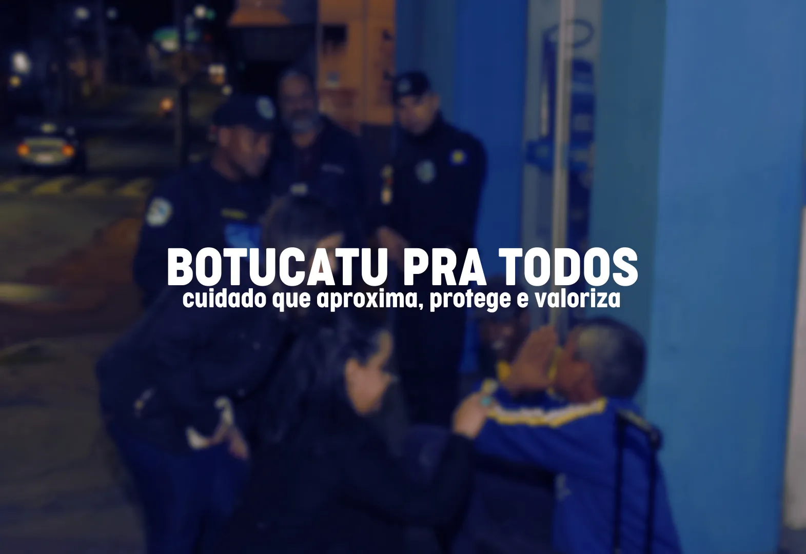 Botucatu pra todos: cuidado que aproxima, protege e valoriza