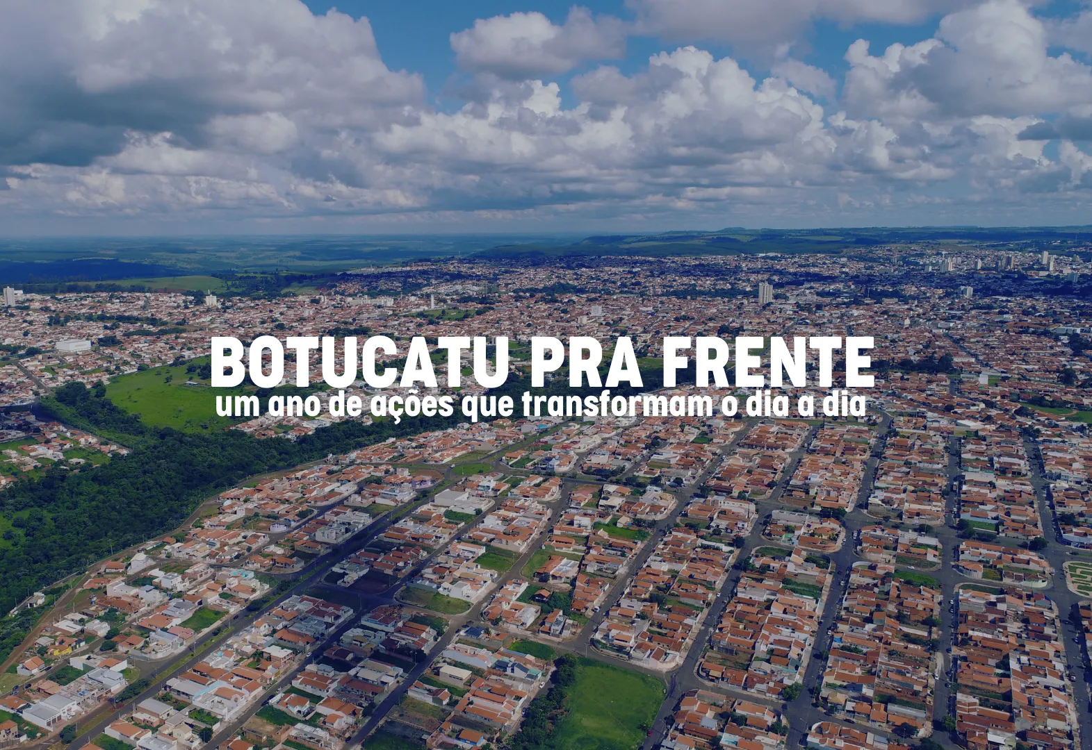 Botucatu pra frente: um ano de ações que transformam o dia a dia